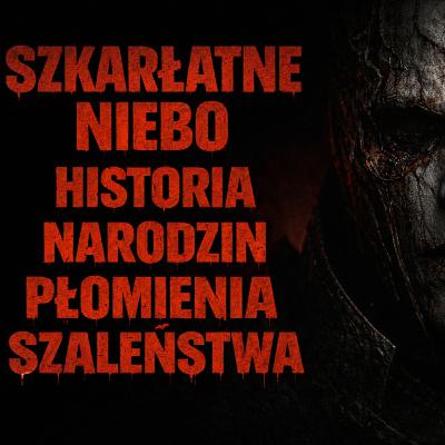 Szkarłatne Niebo 1 Zjadłem martwych, by przeżyć Fantasypasta PL Szkarłatne Niebo 1 Zjadłem martwych, by przeżyć Fantasypasta PL