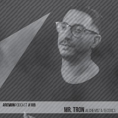 109 – Mr. Tron (Alchemista Records)