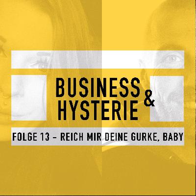 FOLGE 13 – REICH MIR DIE GURKE FOLGE 13 – REICH MIR DIE GURKE