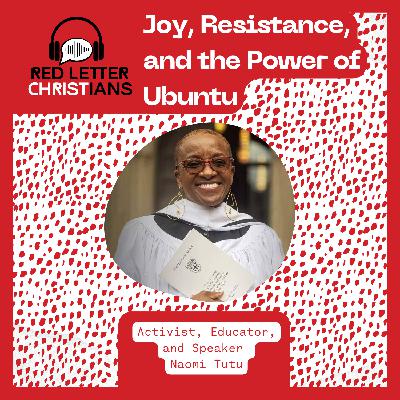 Joy, Resistance, and the Power of Ubuntu with Naomi Tutu