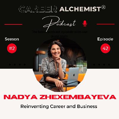 42. Reinventing Career and Business with Nadya Zhexembayeva