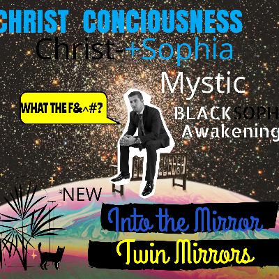 Christ/Buddha Consciousness, Twin flame, and the Christ Sophia!