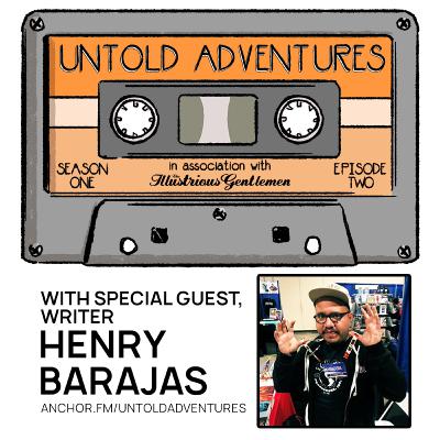 TIG Presents: Untold Adventures with Henry Barajas!