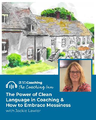 S5 Episode 52: The Power of Clean Language in Coaching and How to Embrace Messiness  with Jackie Lawlor
