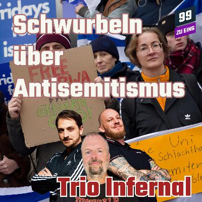 Episode 519: Schwurbeln über Antisemitismus - Trio Infernal Juni