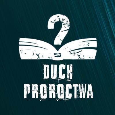 Duch Proroctwa Duch Proroctwa