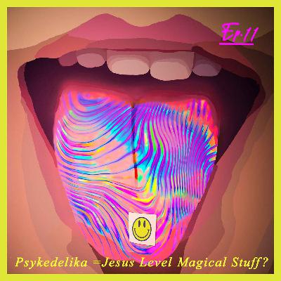 Psykedelika = Jesus Level Magical Stuff?
