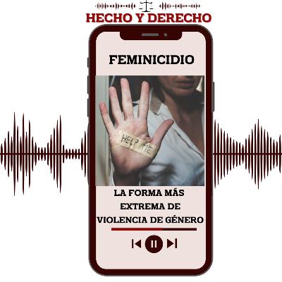 FEMINICIDIO, la forma más extrema de violencia de género FEMINICIDIO, la forma más extrema de violencia de género