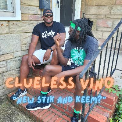 Clueless Vino, Episode 24: "New Stik and Keem?" Clueless Vino, Episode 24: "New Stik and Keem?"