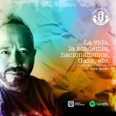 La vida, la academia, nacionalismos, Gaza, etc.