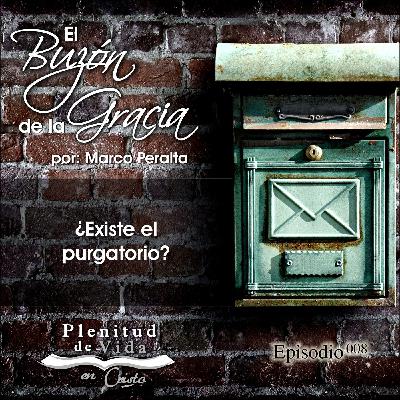 008.- El Buzón de la Gracia - ¿Existe el purgatorio?