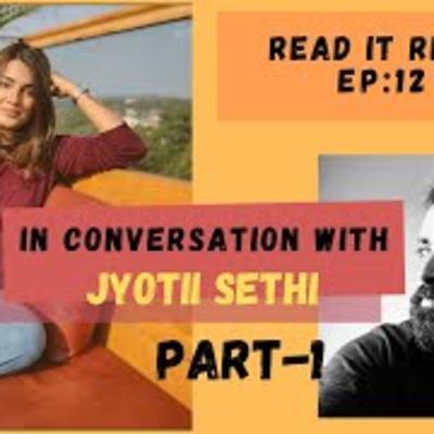 Read It Right [Ep-12]: Interview With Jyotii Sethi, Actor And YouTuber [Part-1]