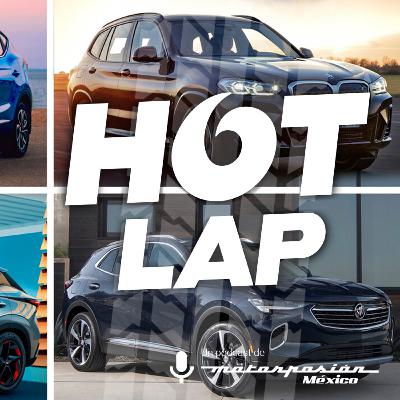 Hot Lap #71: Hazte a la idea, es muy probable que tu próximo auto sea chino