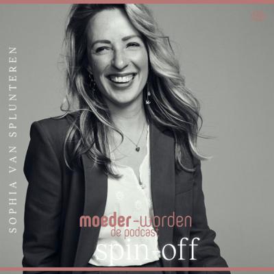 S.3. Afl. 4. Sophia van Splunteren - Spin off Moeder-Worden S.3. Afl. 4. Sophia van Splunteren - Spin off Moeder-Worden