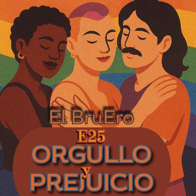 ElBruEro E25 Orgullo y Prejuicio