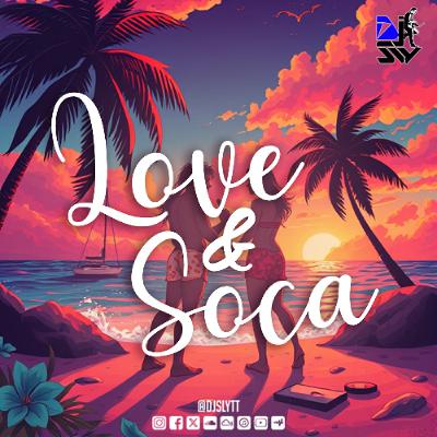SOCA LOVE SONGS | SOCA MIX | DJ Sly TT LOVE & SOCA