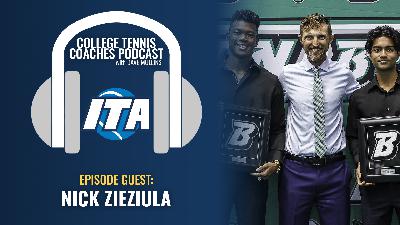 ITA Coaches Podcast: The Long Game - featuring Nick Zieziula, Binghamton Men's Tennis ITA Coaches Podcast: The Long Game - featuring Nick Zieziula, Binghamton Men's Tennis