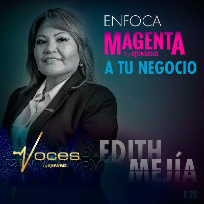 ENFOCA MAGENTA A TU NEGOCIO CON EDITH MEJÍA