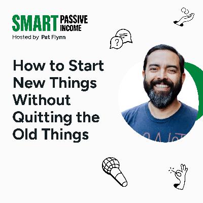 SPI 919: How to Start New Things Without Quitting the Old Things SPI 919: How to Start New Things Without Quitting the Old Things