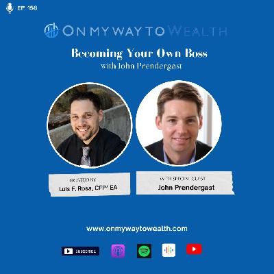158: Becoming Your Own Boss with John Prendergast 158: Becoming Your Own Boss with John Prendergast