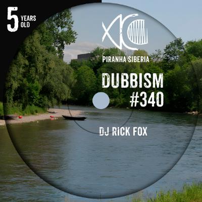 DUBBISM 5YO #340 - DJ Rick Fox