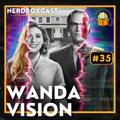 Wandavision: Uma Deusa, uma louca, uma Feiticeira Escarlate- Episódio #35