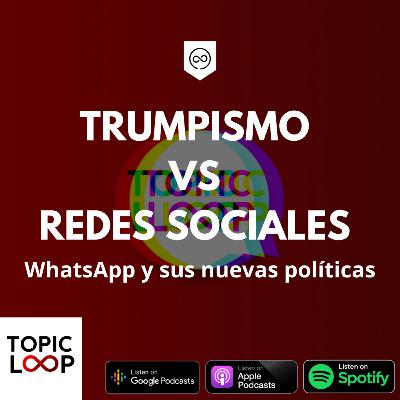 18. Trumpismo vs Redes Sociales