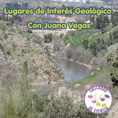Lugares de Interés Geológico. Con Juana Vegas