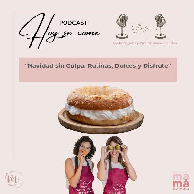 229. En Navidad sin Culpa: Rutinas, Dulces y Disfrute