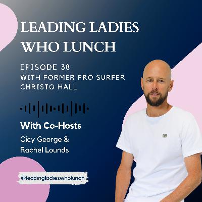#38 with Former Pro Surfer, Christo Hall