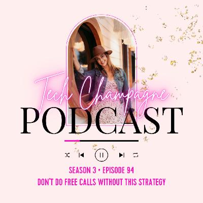 Episode 94 - Don't do FREE calls without this strategy