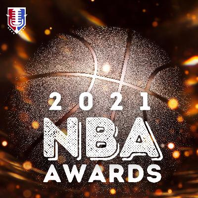 Ep. 69, NBA Awards Show, NBA MVP, ROY, 6TH MAN, DPOY, COTY, MIP