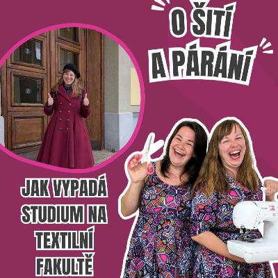 Epizoda 7.2 - Jak vypadá studium na textilní fakultě