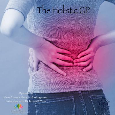 Most Chronic Pain is Misdiagnosed. Interview with Dr Mitchell Yass