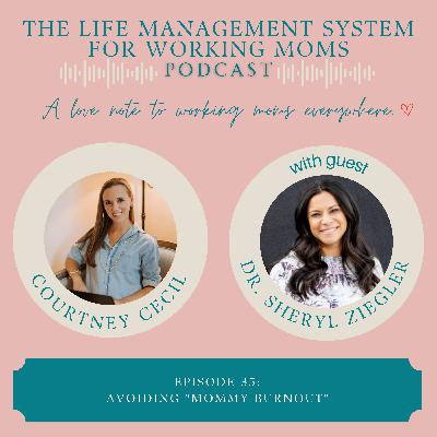 35: Avoiding "Mommy Burnout", with author and family psychologist Dr. Sheryl Ziegler