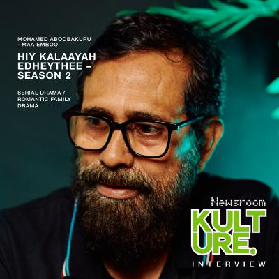 Kulture Interview - Maa Emboo -Director of HIY KALAAYAH EDHEYTHEE – SEASON 2