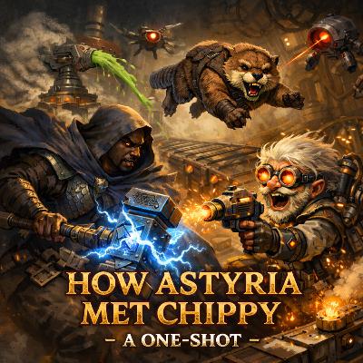 How Astyria Met Chippy: A One Shot, Part 2 How Astyria Met Chippy: A One Shot, Part 2