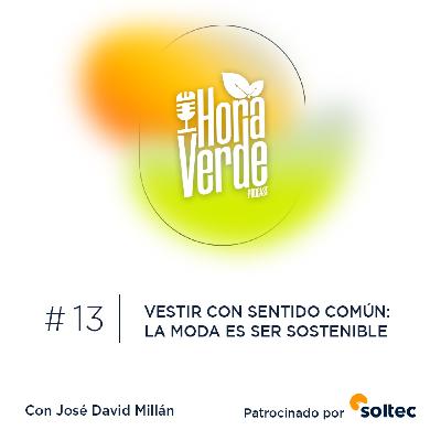 #13x03 | Vestir con sentido común: la moda es ser sostenible