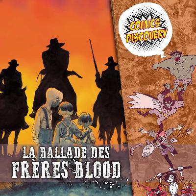 La vengeance en héritage - ComicsDiscovery S10E03 : La ballade des frères blood