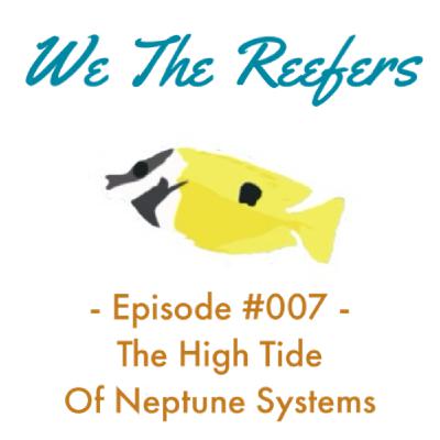 Episode #007 - The High Tide Of Neptune Systems
