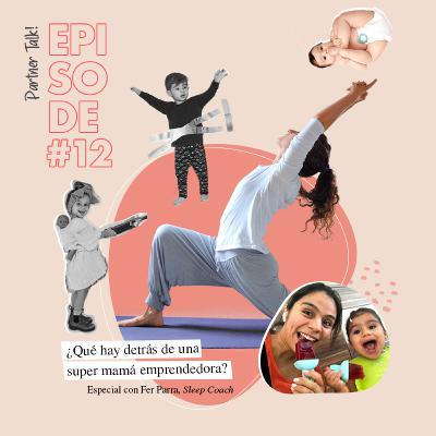 Ep-12 ¿Qué hay detrás de ser super mamá y emprendedora?