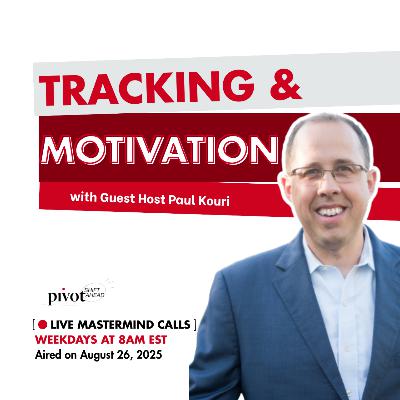Tracking and Staying Motivated in a Tough Market with Guest Host Paul Kouri