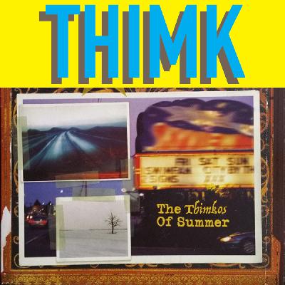 EP80: the THIMKOs of SUMMER