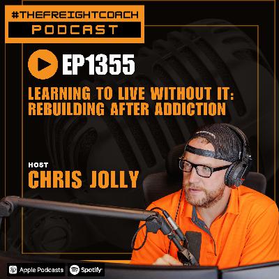 1355. #TFCP - Learning to Live Without It: Rebuilding After Addiction