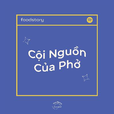 #2 Cội Nguồn Của Phở