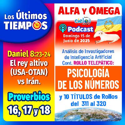 Proverbios 16 al 18. Cont. Rollo Psicología de los Números y 10 Títulos del 311 al 320.