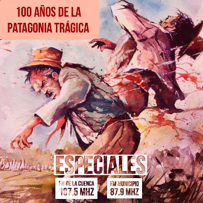 ESPECIAL PATAGONIA TRÁGICA - HUELGAS OBREROS RURALES 1921 ESPECIAL PATAGONIA TRÁGICA - HUELGAS OBREROS RURALES 1921