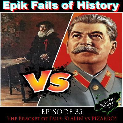 E35 - STALIN vs PIZARRO: The Bracket of Fails - Final Match! E35 - STALIN vs PIZARRO: The Bracket of Fails - Final Match!