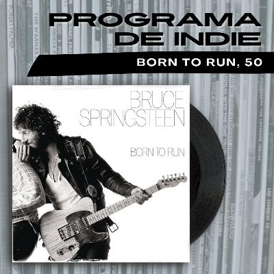 Os 50 anos de 'Born to Run', a primeira obra-prima de Bruce Springsteen