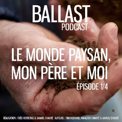 Le monde paysan, mon père et moi [épisode 1/4]